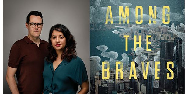 Photo of authors (left to right) Tim McLaughlin and Shibani Mahtani by Juliana Tan. Cover of Among the Braves features a view of Hong Kong. 